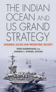 The Indian Ocean and US Grand Strategy : Ensuring Access and Promoting Security (South Asia in World Affairs series)