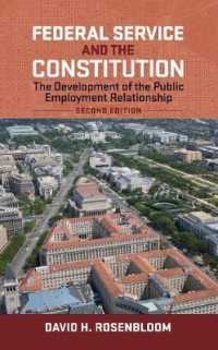 Federal Service and the Constitution : The Development of the Public Employment Relationship (Public Management and Change series) （2ND）