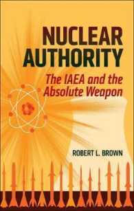 Nuclear Authority : The IAEA and the Absolute Weapon