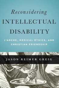 Reconsidering Intellectual Disability : L'Arche, Medical Ethics, and Christian Friendship (Moral Traditions series)