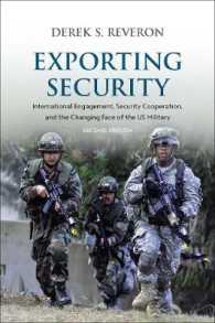 Exporting Security : International Engagement, Security Cooperation, and the Changing Face of the US Military （2ND）