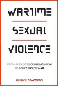 Wartime Sexual Violence : From Silence to Condemnation of a Weapon of War