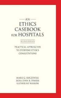 病院のための倫理事例集（第２版）<br>An Ethics Casebook for Hospitals : Practical Approaches to Everyday Ethics Consultations （2ND）
