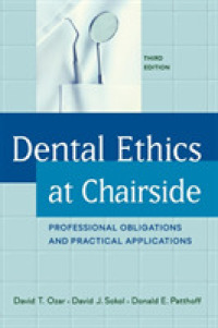 Dental Ethics at Chairside : Professional Obligations and Practical Applications, Third Edition （3RD）
