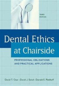 Dental Ethics at Chairside : Professional Obligations and Practical Applications, Third Edition （3RD）