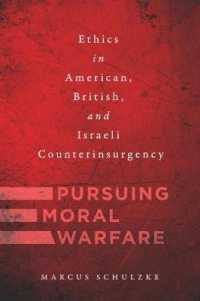 Pursuing Moral Warfare : Ethics in American, British, and Israeli Counterinsurgency