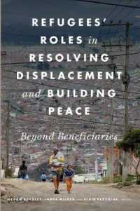 Refugees' Roles in Resolving Displacement and Building Peace : Beyond Beneficiaries