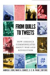 From Quills to Tweets : How America Communicates about War and Revolution