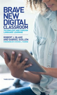 Brave New Digital Classroom : Technology and Foreign Language Learning, Third Edition （3RD）