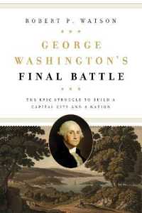 George Washington's Final Battle : The Epic Struggle to Build a Capital City and a Nation