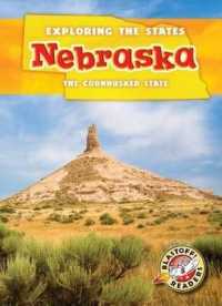 Nebraska : The Cornhusker State (Exploring the States) （Library Binding）