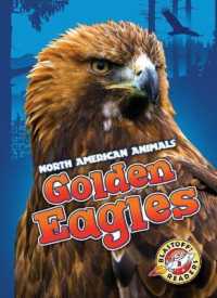 Golden Eagles (North American Animals) （Library Binding）