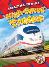 High-Speed Trains (Amazing Trains) （Library Binding）