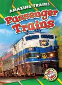 Passenger Trains (Amazing Trains) （Library Binding）