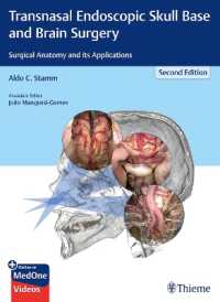 経鼻内視鏡頭蓋底外科（第２版）<br>Transnasal Endoscopic Skull Base and Brain Surgery : Surgical Anatomy and its Applications （2ND）
