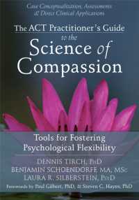 ACT Practitioner's Guide to the Science of Compassion : Tools for Fostering Psychological Flexibility