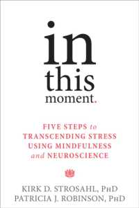 In This Moment : Five Steps to Transcending Stress Using Mindfulness and Neuroscience