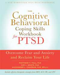 The Cognitive Behavioral Coping Skills Workbook for PTSD : Overcome Fear and Anxiety and Reclaim Your Life