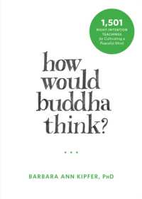 How Would Buddha Think? : 1,501 Right-Intention Teachings for Cultivating a Peaceful Mind (The New Harbinger Following Buddha Series)