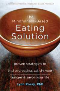 The Mindfulness-Based Eating Solution : Proven Strategies to End Overeating, Satisfy Your Hunger, and Savor Your Life
