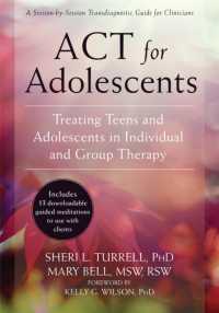 ACT for Adolescents : Treating Teens and Adolescents in Individual and Group Therapy