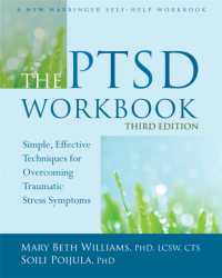The PTSD Workbook, 3rd Edition : Simple, Effective Techniques for Overcoming Traumatic Stress Symptoms