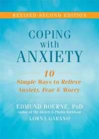Coping with Anxiety : Ten Simple Ways to Relieve Anxiety, Fear, and Worry