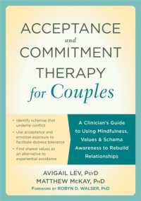 Acceptance and Commitment Therapy for Couples : A Clinician's Guide to Using Mindfulness， Values & Schema Awareness to Rebuild Relationships