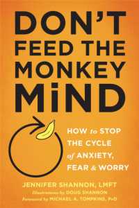 Don't Feed the Monkey Mind : How to Stop the Cycle of Anxiety, Fear, and Worry