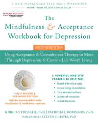 The Mindfulness and Acceptance Workbook for Depression, 2nd Edition : Using Acceptance and Commitment Therapy to Move through Depression and Create a Life Worth Living