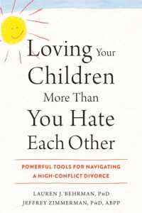 Loving Your Children More than You Hate Each Other : Powerful Tools for Navigating a HighConflict Divorce