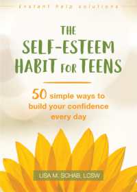 The Self-Esteem Habit for Teens : 50 Simple Ways to Build Your Confidence Every Day (Instant Help Solutions)