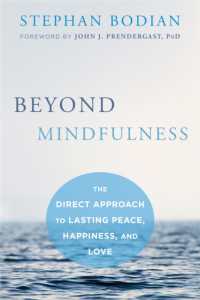 Beyond Mindfulness : The Direct Approach to Lasting Peace， Happiness， and Love