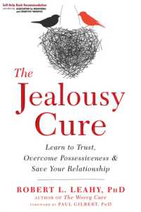 The Jealousy Cure : Learn to Trust, Overcome Possessiveness, and Save Your Relationship