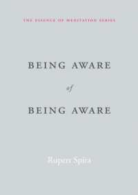 Being Aware of Being Aware : The Essence of Meditation, Volume 1 (Essence of Mediation)