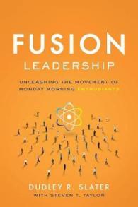 Fusion Leadership : Unleashing the Movement of Monday Morning Enthusiasts