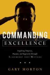 Commanding Excellence : Inspiring Purpose, Passion, and Ingenuity through Leadership that Matters