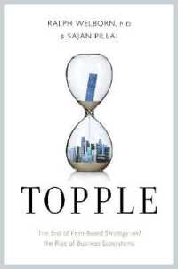 Topple : The End of the Firm-Based Strategy and the Rise of New Models for Explosive Growth