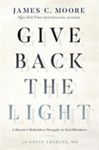 Give Back the Light : A Doctor's Relentless Struggle to End Blindness