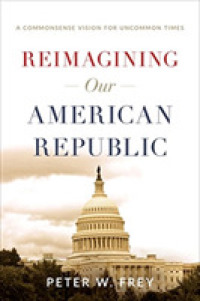 Reimagining Our American Republic : A Commonsense Vision for Uncommon Times