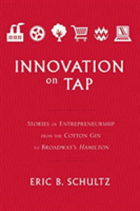 Innovation on Tap : Stories of Entrepreneurship from the Cotton Gin to Broadway's Hamilton