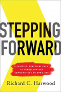 Stepping Forward : A Positive, Practical Path to Transform Our Communities and Our Lives