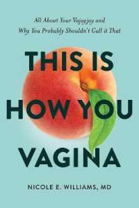 This is How You Vagina : All about Your Vajayjay and Why You Probably Shouldn't Call it That