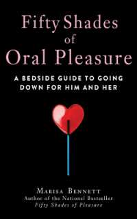 Fifty Shades of Oral Pleasure : A Bedside Guide to Going Down for Him and Her