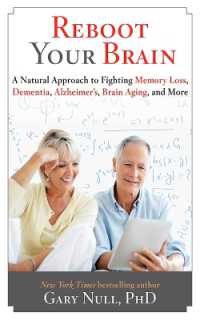 Reboot Your Brain : A Natural Approach to Fight Memory Loss, Dementia,