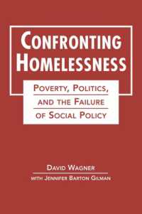 Confronting Homelessness : Poverty, Politics, and the Failure of Social Policy