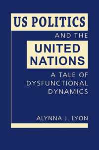 US Politics and the United Nations : A Tale of Dysfunctional Dynamics
