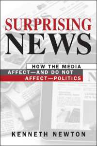 Surprising News : How the Media Affect—and Do Not Affect—Politics