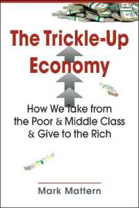 The Trickle-Up Economy : How We Take from the Poor & Middle Class & Give to the Rich