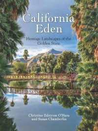 California Eden : Heritage Landscapes of the Golden State